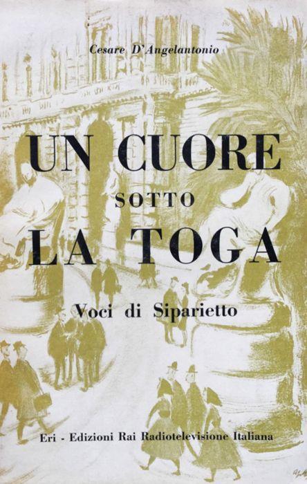 Un cuore sotto la toga. Voci di siparietto - Cesare D'Angelantonio - copertina