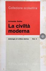 La civiltà moderna. Antologia di critica storica (v. 2°) per le scuole medie superiori