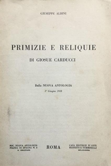 Primizie e reliquie di Giosue Carducci - Giuseppe Albini - copertina