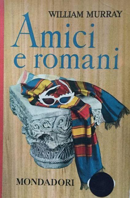 Amici e romani - William Murray - copertina
