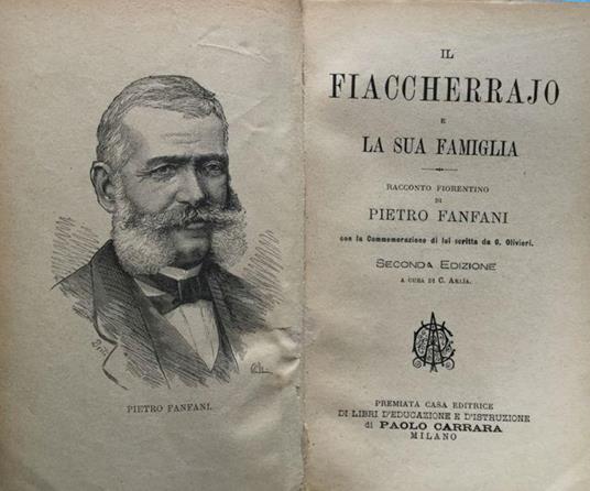 Il fiaccherrajo e la sua famiglia. Racconto fiorentino di Pietro Fanfani con la commemorazione da lui scritta da G. Olivieri. 2ª ediz. a cura di C.Arlìa - Pietro Fanfani - copertina