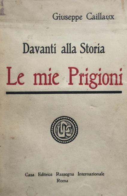Davanti alla Storia. Le mie Prigioni - copertina