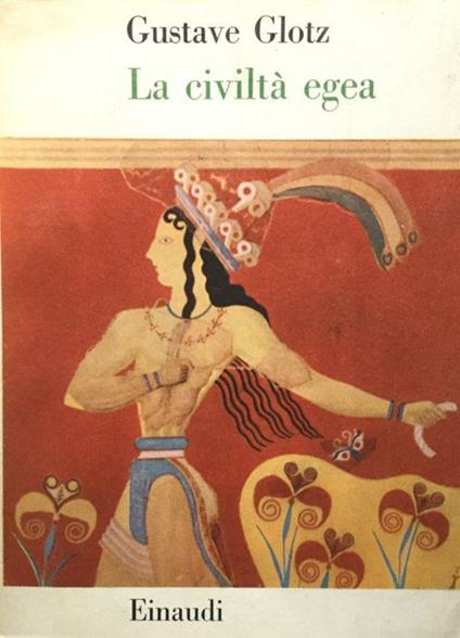 La civilta' egea - Gustave Glotz - copertina