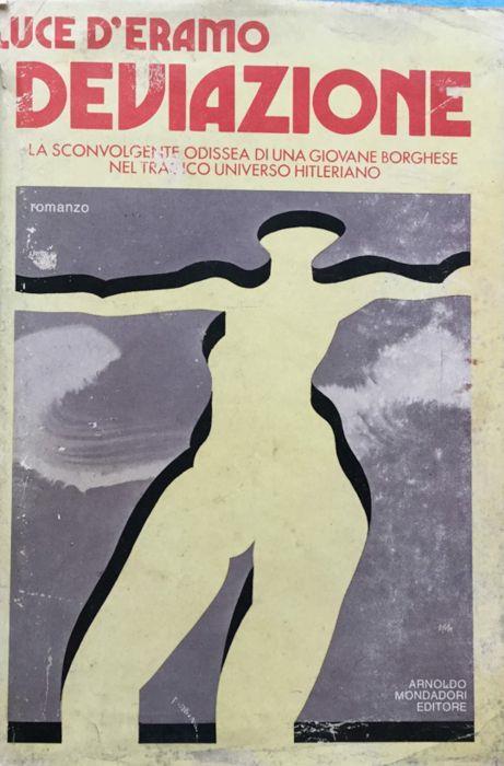Deviazione. La sconvolgente odissea di una giovane borghese nel tragico universo hitleriano - Luce D'Eramo - copertina