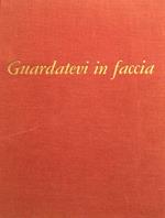 Guardatevi in faccia. Fotografie senza censura dell'Italia democratica raccolte e commentate da Mario Tedeschi e Gianna Preda