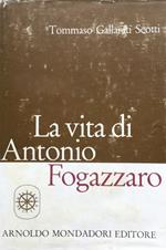 La vita di Antonio Fogazzaro. Dalle memorie e dai carteggi inediti