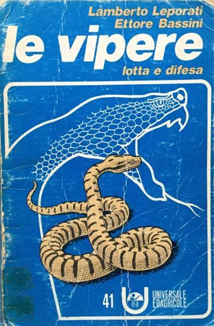Le vipere. Lotta e difesa - Lamberto Leporati - copertina