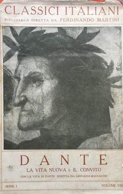 La Vita Nuova e il Convito. Con la vita di Dante scritta da G.Boccaccio - Dante Alighieri - copertina
