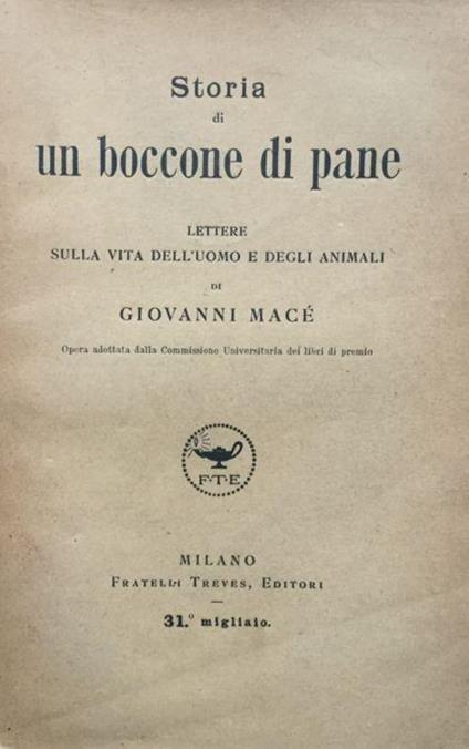 Storia di un boccone di pane. Lettere sulla vita dell'uomo e degli animali - Gianni Macè - copertina
