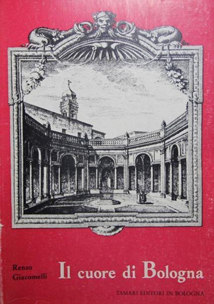 Il cuore di Bologna - Renzo Giacomelli - copertina