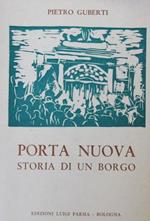 Porta Nuova. Storia di un borgo di Ravenna. (pref. di Walter Sabadini)