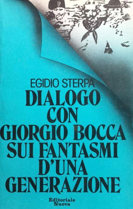 Dialogo con Giorgio Bocca sui fantasmi di una generazione - Egidio Sterpa - copertina