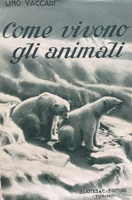 Come vivono gli animali - Lino Vaccari - copertina