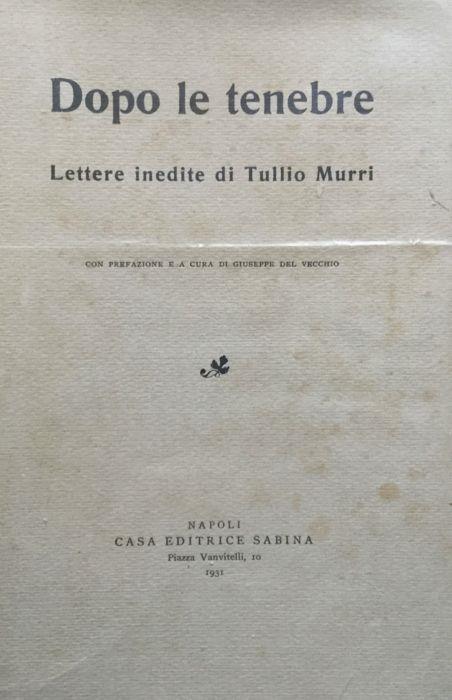 Dopo le tenebre. Lettere inedite - Tullio Murri - copertina