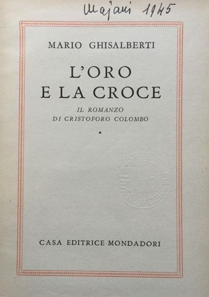 L' oro e la croce. Il romanzo di Cristoforo Colombo - Mario Ghisalberti - copertina