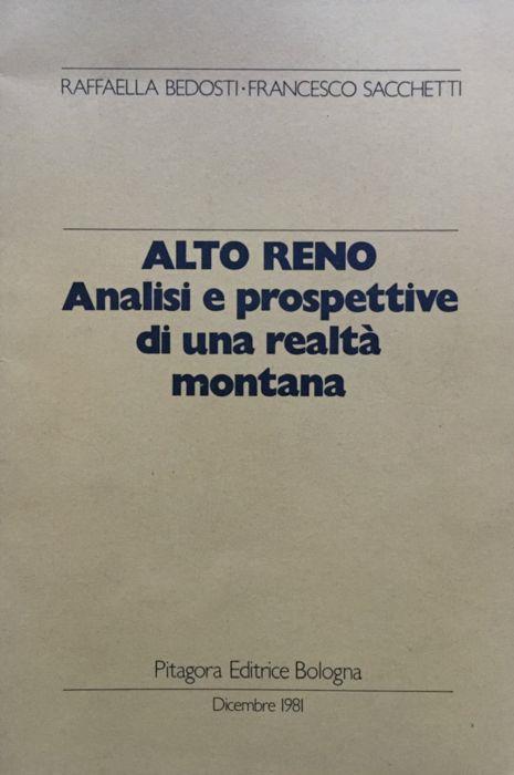 Alto Reno. Analisi e prospettive di una realta montana - Raffaella Bedosti - copertina