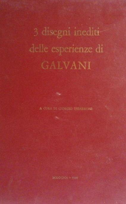 Tre disegni inediti delle esperienze di Luigi Galvani - Giorgio Tabarroni - copertina