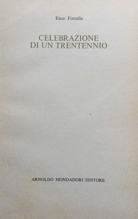 Celebrazione di un trentennio. (2ª ediz.) - Enzo Forcella - copertina
