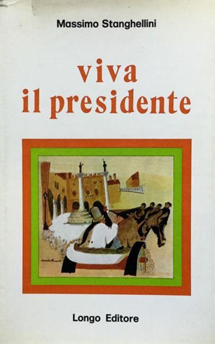 Viva il presidente - Massimo Stanghellini - copertina