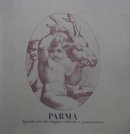 Parma. Appunti per un viaggio culturale e gastronomico - Fausto Razzetti - copertina