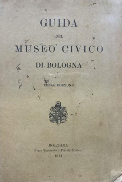 Guida del Museo Civico di Bologna - Edoardo Brizio - copertina