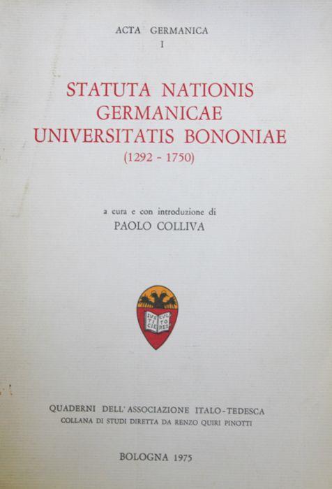 Statuta nationis germanicae universitatis Bononiae (1292-1750) - Paolo Colliva - copertina