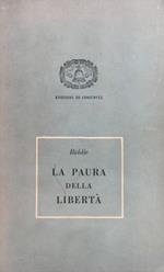 La paura della libertà. (trad. di Sergio Borelli, pref. di Aldo Garosci, intr. di Harold L.Ickes