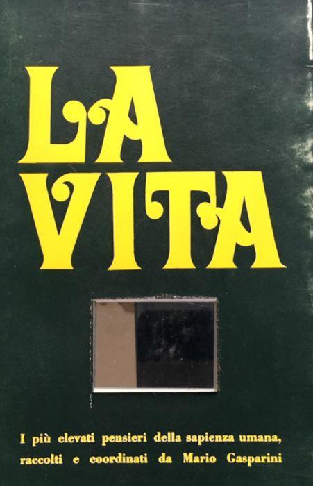 La vita. I più elevati pensieri della sapienza umana - Mario Gasparini - copertina