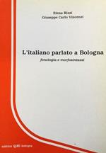 L' italiano parlato a Bologna. Fonologia e morfosintassi
