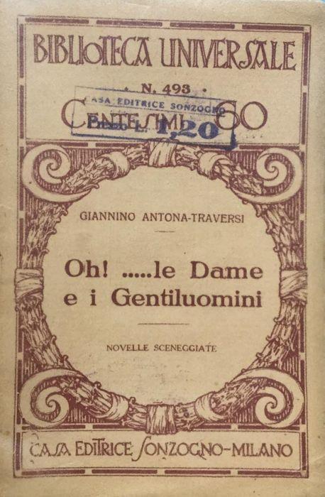 Oh!.le dame e i gentiluomini : novelle sceneggiate - Giannino Antona Traversi Grismondi - copertina