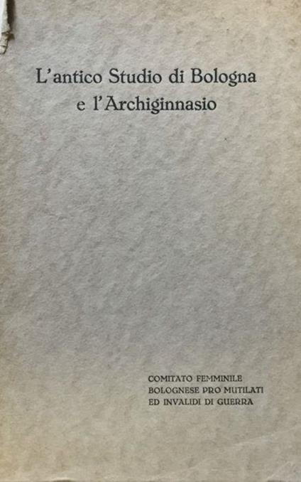 L' antico Studio di Bologna e l'Archiginnasio - copertina