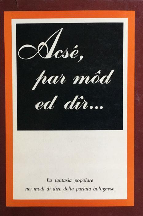 La fantasia popolare nei modi di dire della parlata bolognese - Gaetano Marchetti - copertina