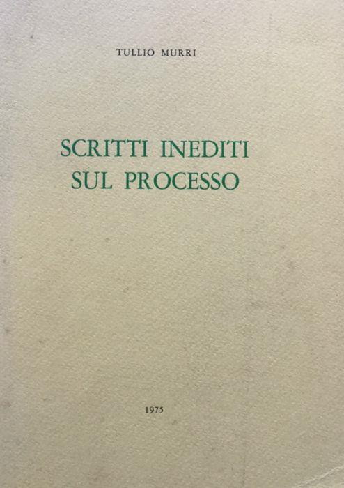 Scritti inediti sul processo - Tullio Murri - copertina
