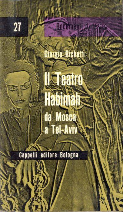 Il teatro Habimah da Mosca a Tel-Aviv - Giorgio Richetti - copertina