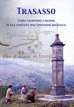 Trasasso : Storia , tradizioni e ricordi di una comunità dell'Appennino bolognese