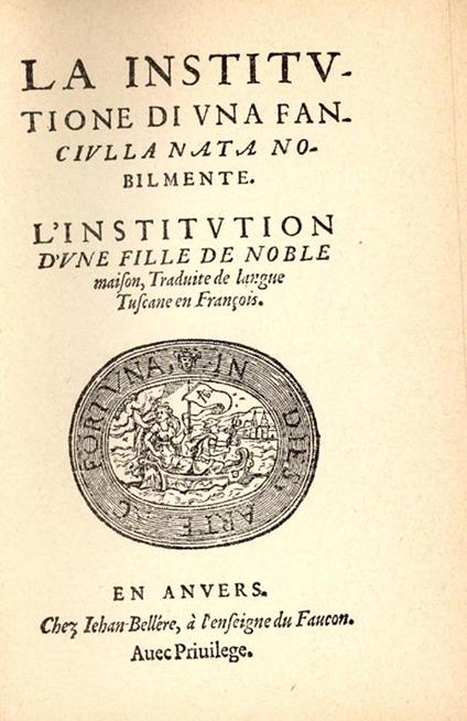 La institutione di una fanciulla nata nobilmente. L'institution d'une fille de noble maison, traduite de langue tuscane en françois - Gian Michele Bruto - copertina