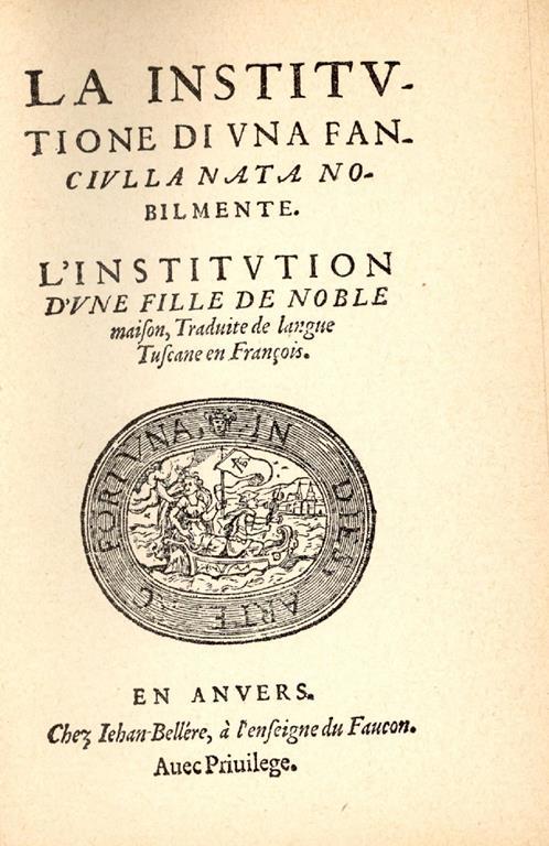 La institutione di una fanciulla nata nobilmente. L'institution d'une fille de noble maison, traduite de langue tuscane en françois - Gian Michele Bruto - copertina