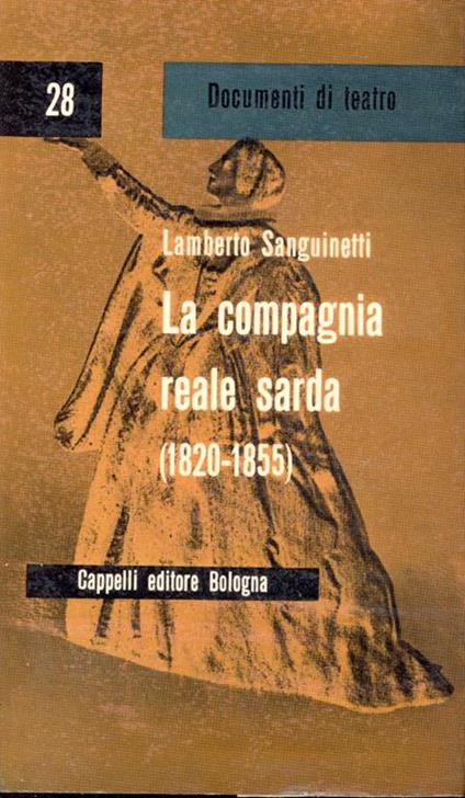 La compagnia reale sarda (1820-1855) - Lamberto Sanguinetti - copertina