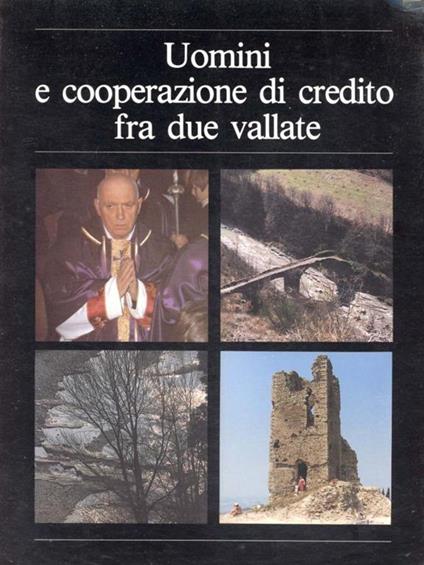 Uomini e cooperazione di credito fra due vallate - Giovanni Magnani - copertina