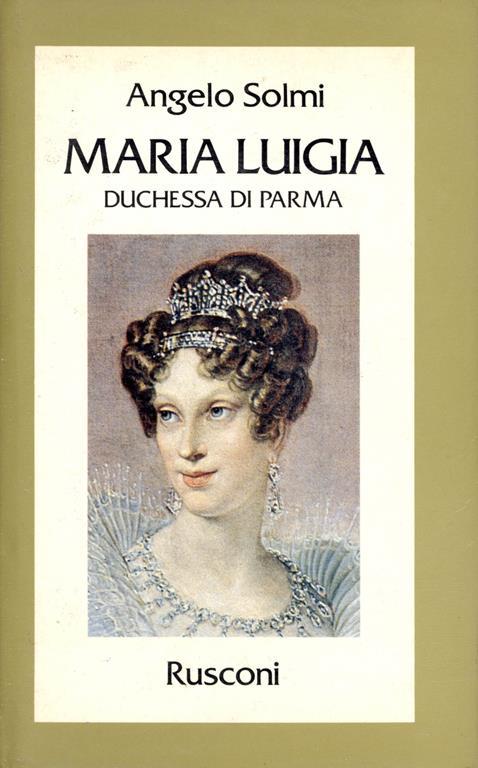 Maria Luigia duchessa di Parma - Angelo Solmi - copertina