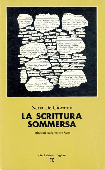 La scrittura sommersa : itinerari su Salvatore Satta - Neria De Giovanni - copertina