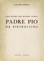 Una figura del nostro tempo : Padre Pio da Pietrelcina