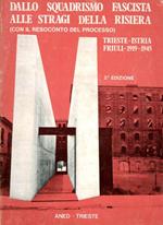 Dallo squadrismo fascista alle stragi della Risiera : Trieste, Istria, Friuli 1919-1945