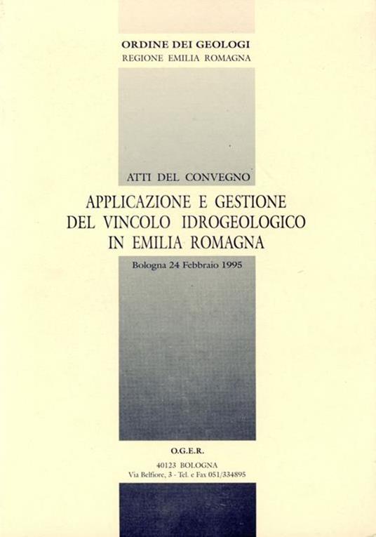 Applicazione e gestione del vincolo idrogeologico in Emilia Romagna. Atti del Convegno - Autori Vari - copertina