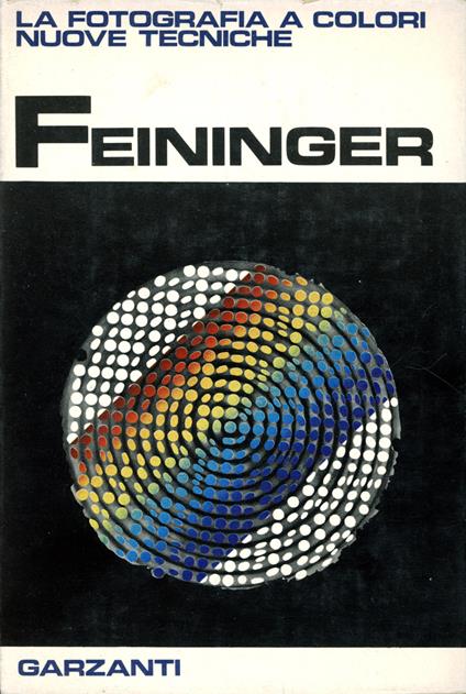 La fotografia a colori : nuove tecniche - Andreas Feininger - copertina