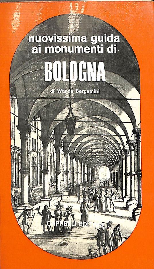 Nuovissima guida ai monumenti di Bologna - Wanda Bergamini - copertina