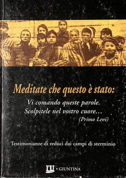 Meditate che questo è stato : testimonianze di reduci dai campi di sterminio - Arrigo Levi - copertina