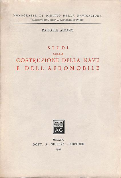 Studi sulla costruzione della nave e dell'aeromobile - Raffaele Albano - copertina