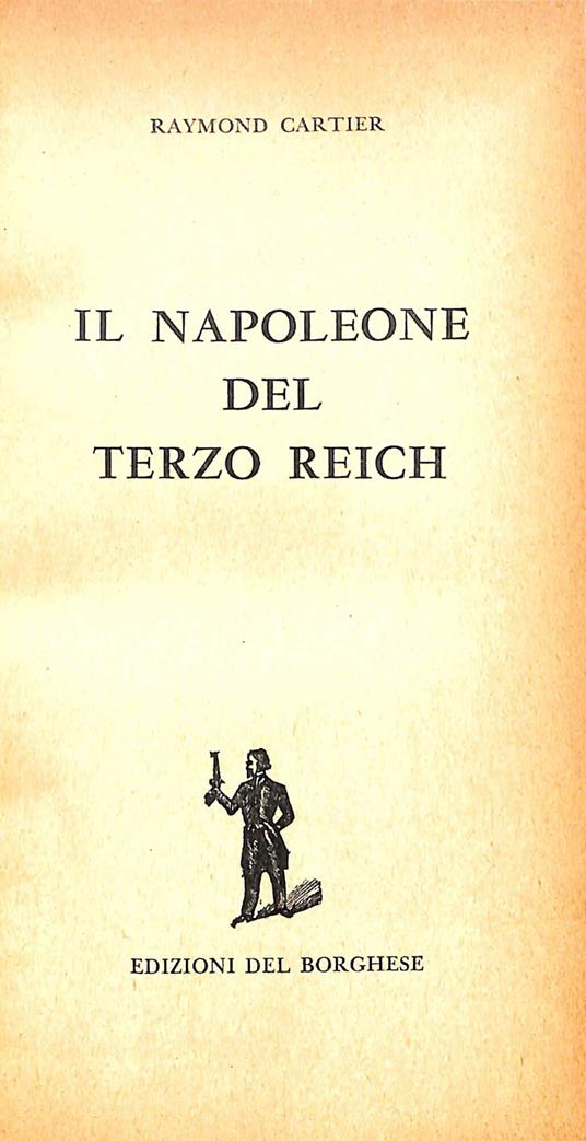Il Napoleone del Terzo Reich - Raymond Cartier - copertina