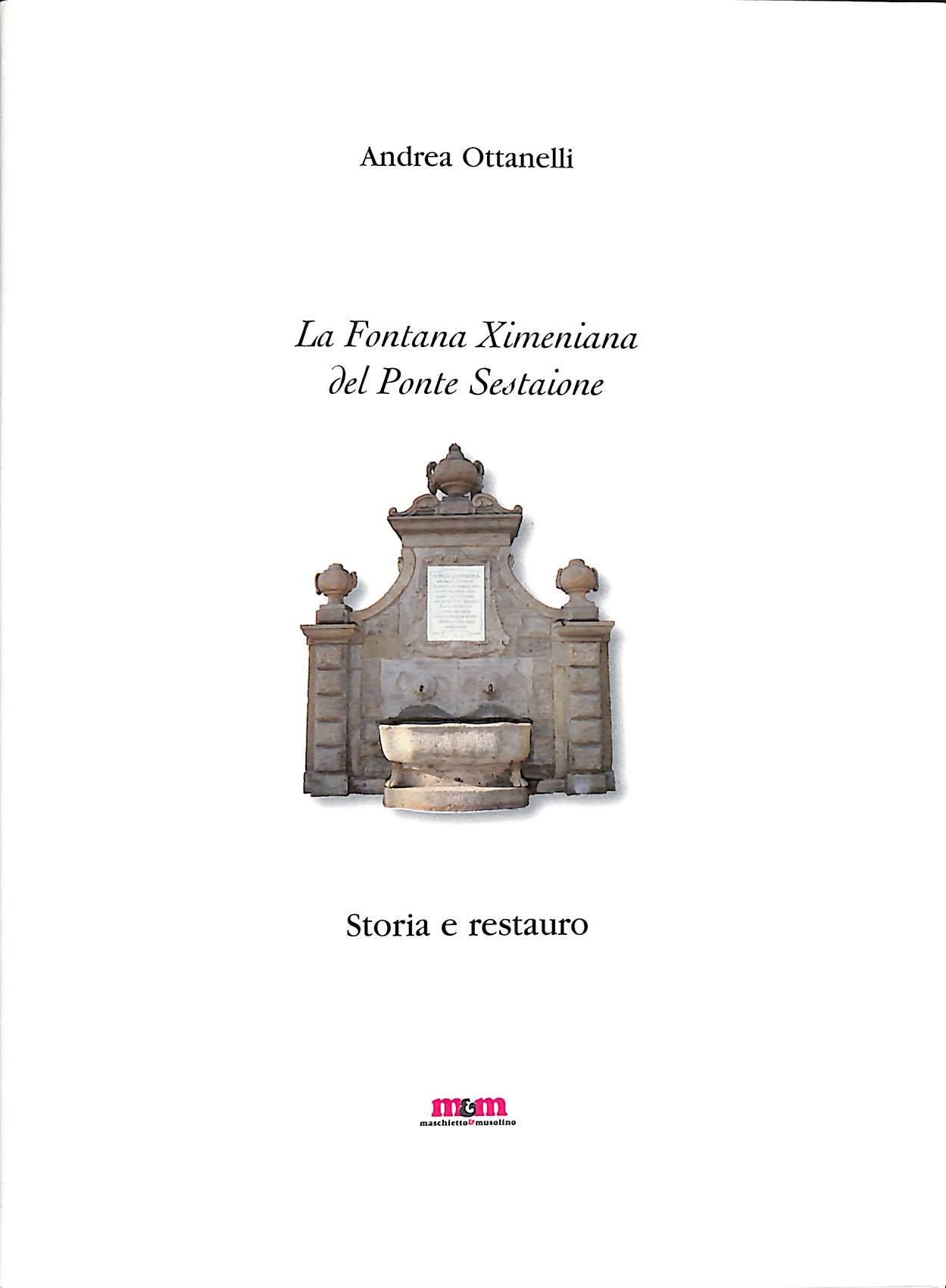La Fontana Ximeniana del Ponte Sestaione : storia e restauro